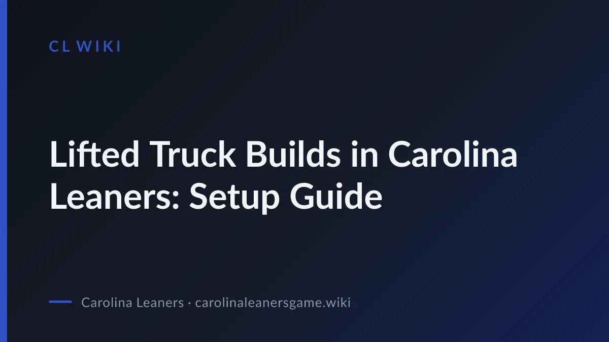 Lifted Truck Builds in Carolina Leaners: Setup Guide